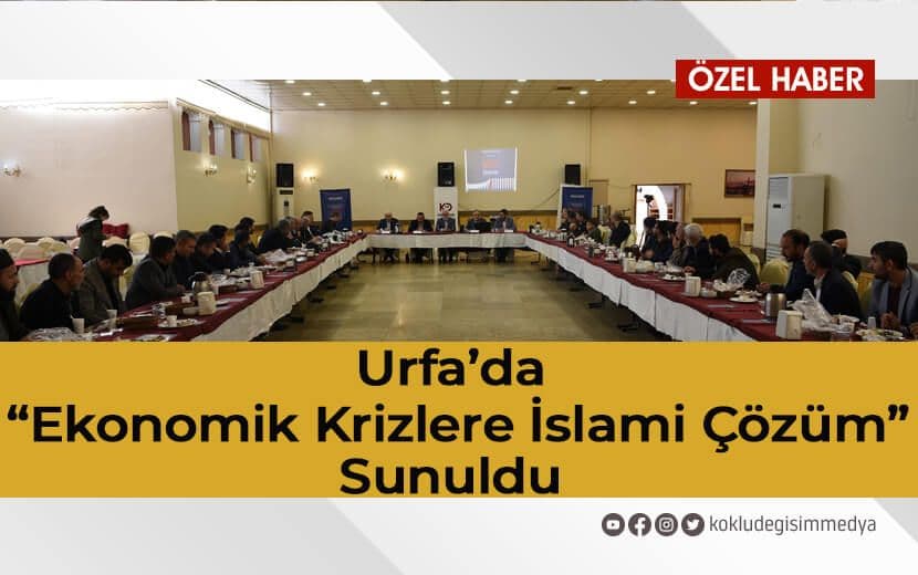 Urfa’da “Ekonomik Krize İslami Çözüm Söyleşisi” Gerçekleştirildi