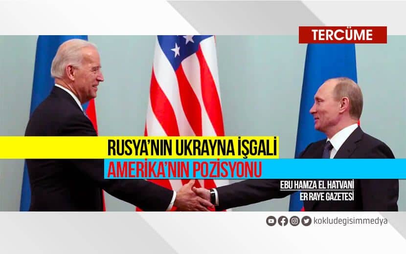 Rusya’nın Ukrayna İşgali ve Amerika’nın Pozisyonu