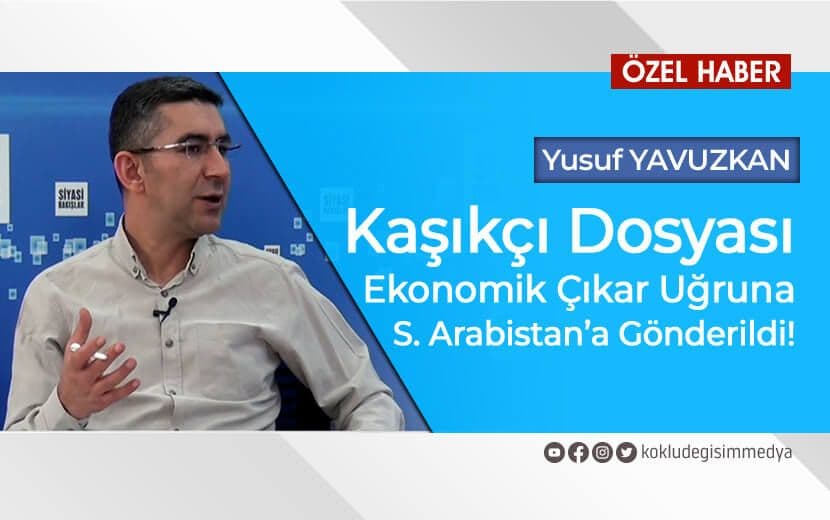 Kaşıkçı Dosyası Suudi Arabistan’a Neden Devredildi?