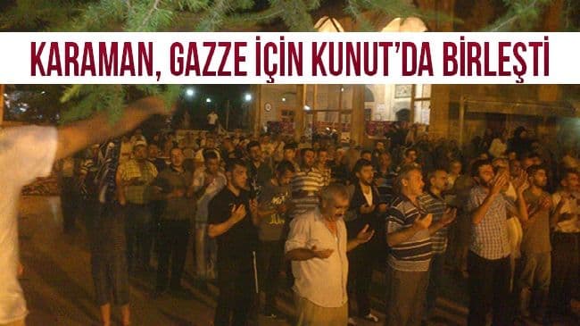 Karaman, Gazze için Kunut’da birleşti