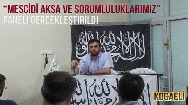 “Mescidi Aksa ve Sorumluluklarımız” Paneli