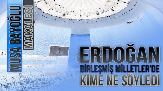 Erdoğan BM’de Kime Ne Söyledi