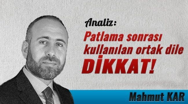 Patlama Sonrası Kullanılan Ortak Dile Dikkat!