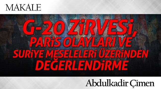 G-20 ZİRVESİ, PARİS OLAYLARI VE SURİYE MESELELERİ ÜZERİNDEN DEĞERLENDİRME