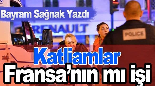 KATLİAMLAR FRANSA’NIN MI İŞİ?