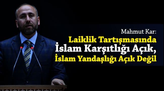 Laiklik Tartışmasında İslam Karşıtlığı Açık İslam Yandaşlığı Açık Değil