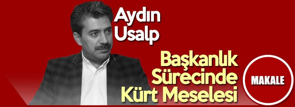 Başkanlık Sürecinde Kürt Meselesi