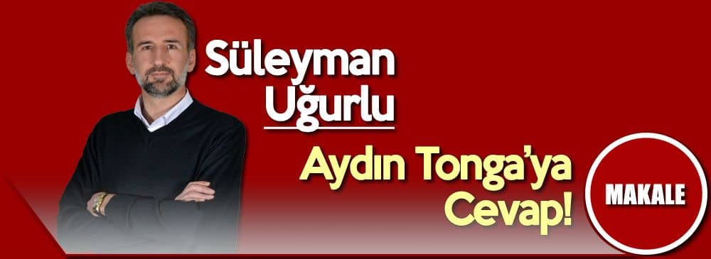 Aydın Tonga’ya Cevap