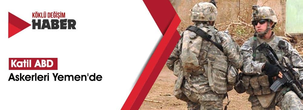 Katil ABD Askerleri Yemen'de