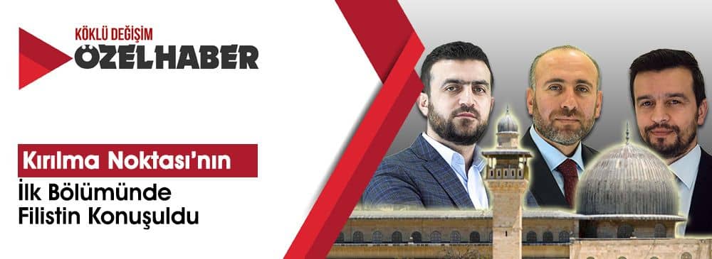 Kırılma Noktası’nın İlk Bölümünde Filistin Konuşuldu