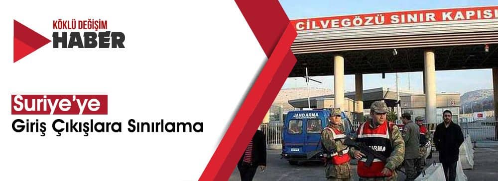 Cilvegözü Sınır Kapısı'ndan Geçişlere Sınırlama Getirildi