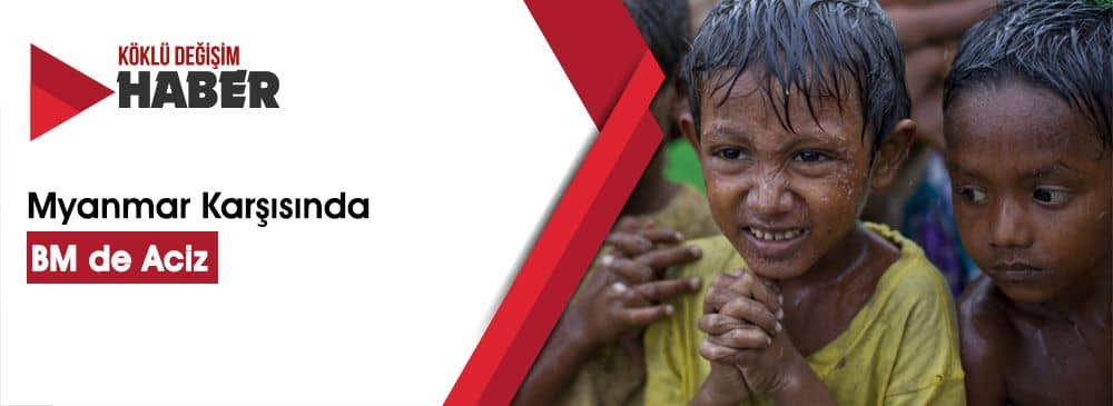 UNICEF: Arakan'da Yardıma Muhtaç Çocuklara Erişimimiz Yok
