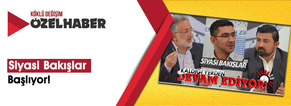 Siyasi Bakışlar Yeni Yayın Döneminde de Sizlerle!