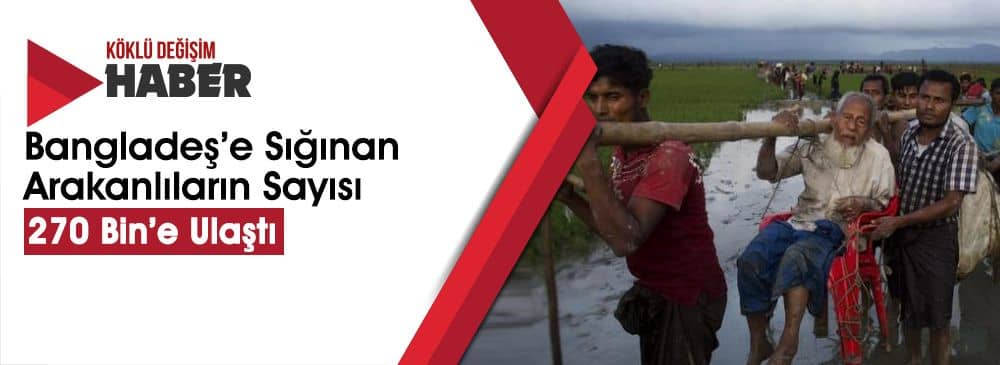 BM: Bangladeş’e Sığınan Arakanlı Müslüman Sayısı 270 Bine Ulaştı