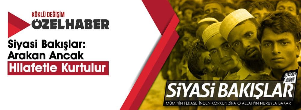 Siyasi Bakışlar, Arakan’daki Zulmü Masaya Yatırdı