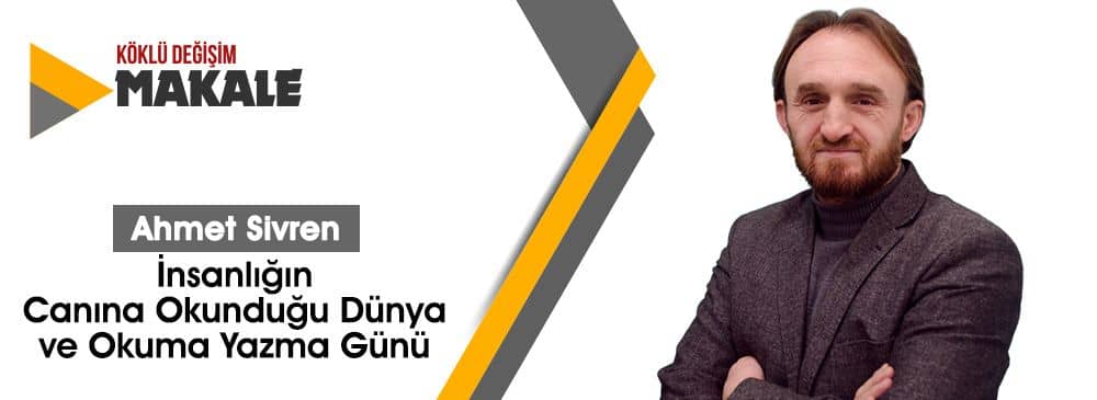İnsanlığın Canına Okunduğu Dünya ve Okuma Yazma Günü