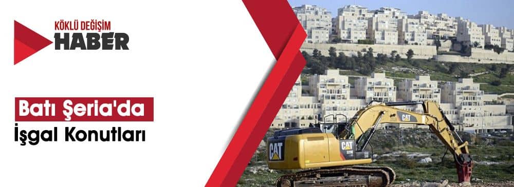 Batı Şeria'da Yahudiler İçin Yeni Konut İnşaatı