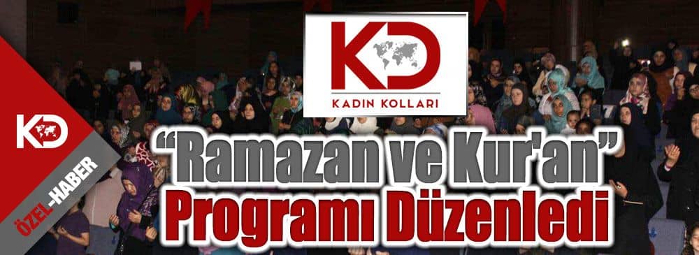 Köklü Değişim Kadın Kolları, ‘Ramazan ve Kur\'an’ Programı Düzenledi