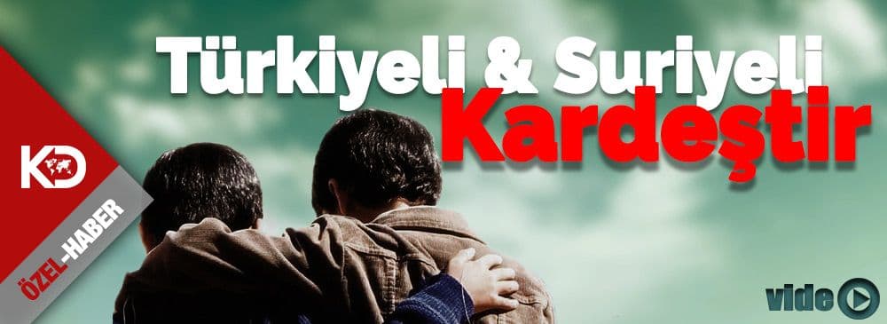 Türkiyeli & Suriyeli Kardeştir