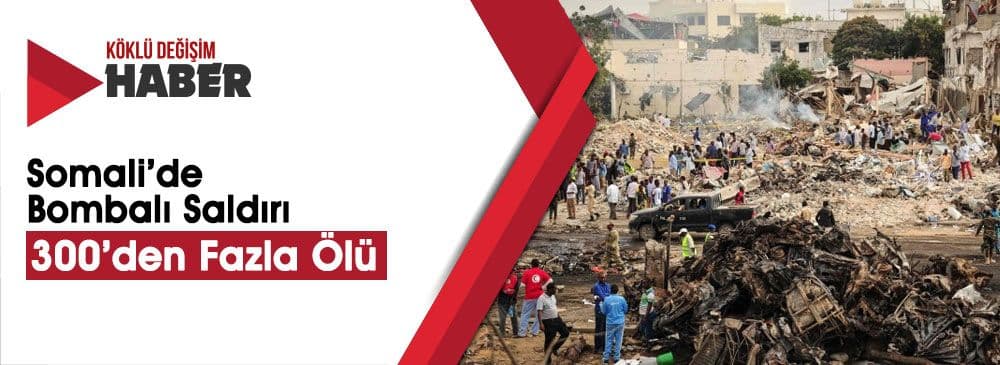 Tarihin En Kanlı Saldırısı: Somali'de Ölü Sayısı 300'ü Aştı