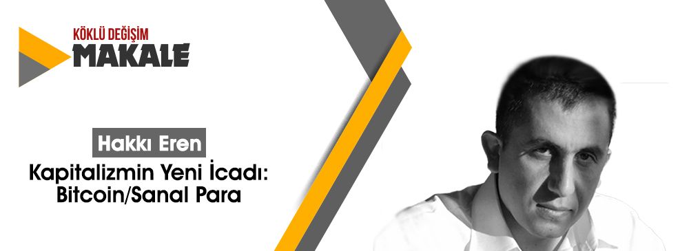 Kapitalizmin Yeni İcadı: Bitcoin/Sanal Para