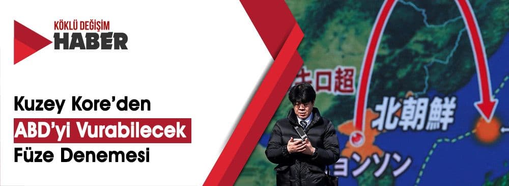 Kuzey Kore: ABD Topraklarını Vurabilecek Füzeyi Başarıyla Denedik