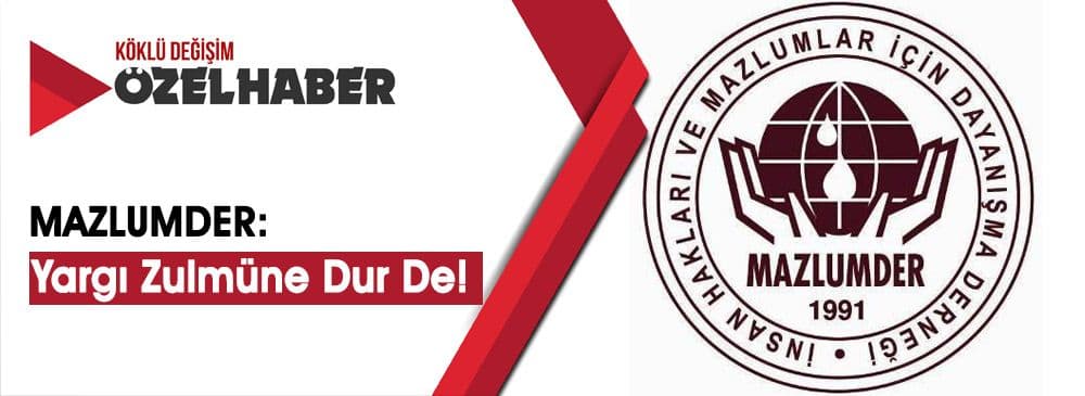 MAZLUMDER’den Haksız Yargılamalara Yönelik Basın Açıklamasına Davet