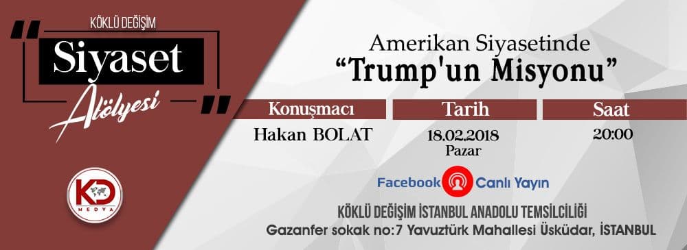 Siyaset Atölyesi: Amerikan Siyasetinde ‘Trump’ın Misyonu’