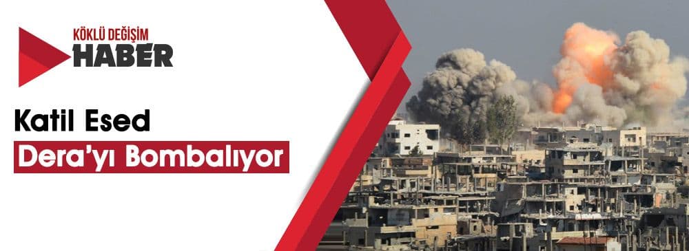 ‘Çatışmasızlık Bölgesi Dera’ Esed Rejiminin Saldırısı Altında