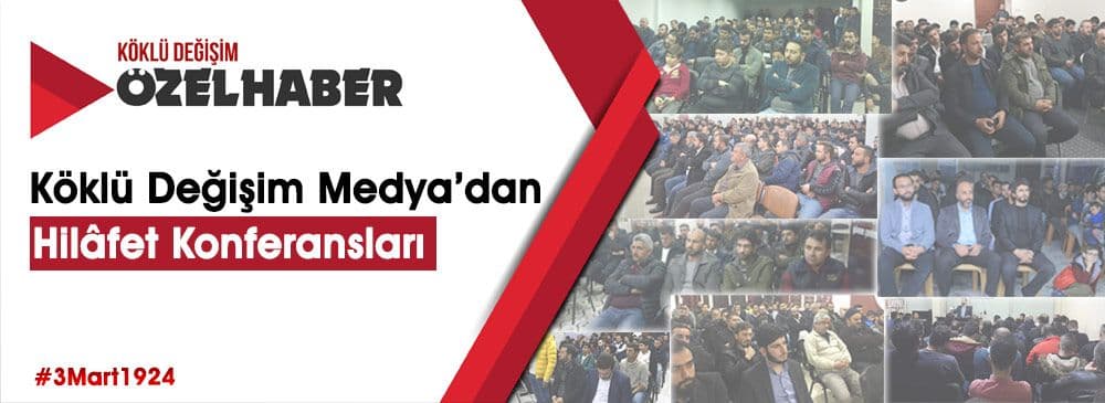 Köklü Değişim Medya Müslümanlara Hilâfet’in Önemini Hatırlattı