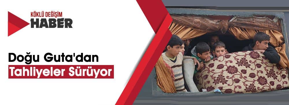 Doğu Guta'dan Tahliye Edilenlerin Sayısı 58 Bine Yaklaştı