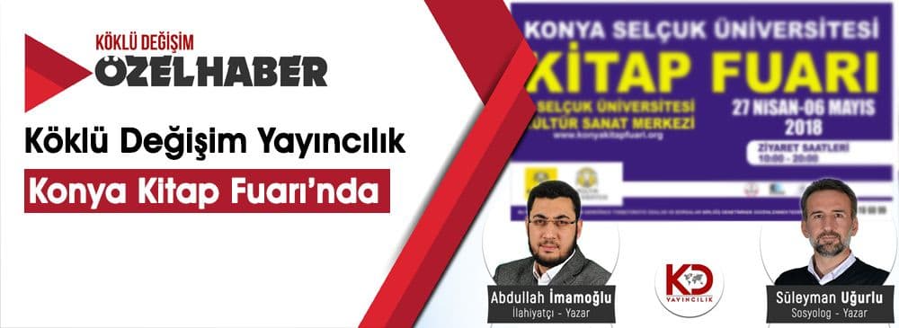 Köklü Değişim Yazarları Abdullah İmamoğlu ve Süleyman Uğurlu Konyalı Okurlarıyla Buluşuyor