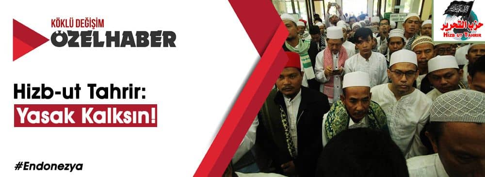 Hizb-ut Tahrir Endonezya'da Yasağın Kalkması İçin Belgeleri Mahkemeye İletti