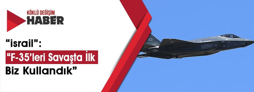 Türkiye F-35’leri Beklerken “İsrail” Kullanmaya Başladı