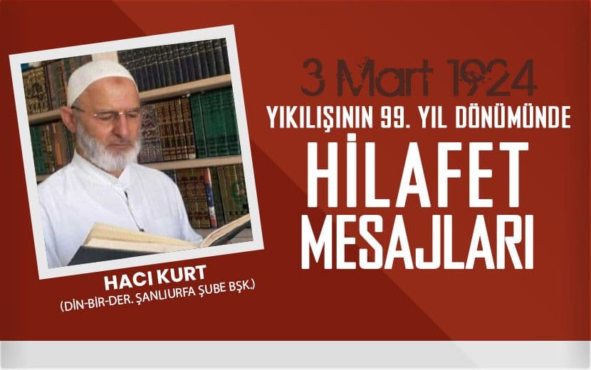 Hacı Kurt; Müslümanlar Bir Halifenin Sancağı Altında Toplanmalı