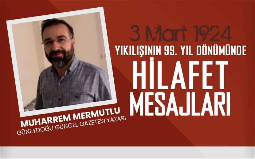 Muharrem Mermutlu; Ümmet Olmanın Harcı, Çimentosu Hilafet Anlayışıdır