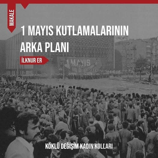 1 MAYIS KUTLAMALARININ ARKA PLANI