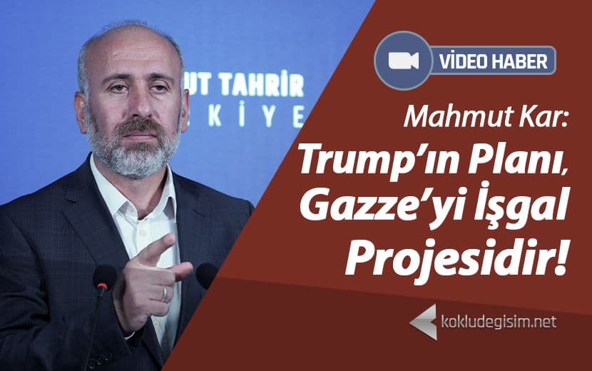 Trump Planı, Gazze’yi İşgal Projesidir!