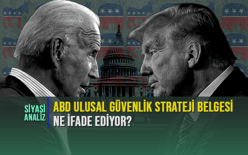 Siyasi Analiz: "ABD Ulusal Güvenlik Stratejisi Belgesi"