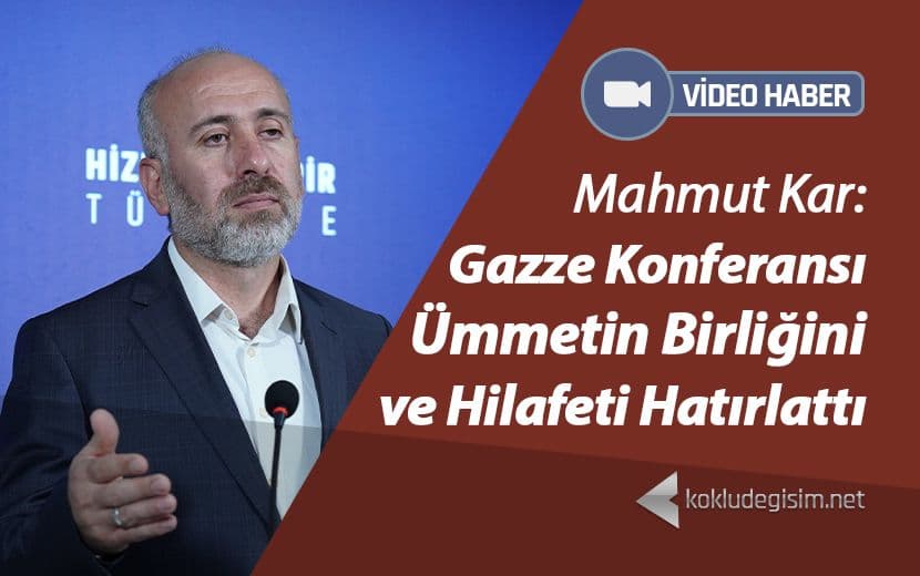 Gazze Konferansı Ümmetin Birliğini ve Hilafeti Hatırlattı