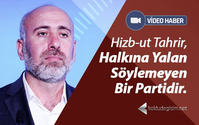 Hizb-ut Tahrir, Halkına Yalan Söylemeyen Bir Partidir