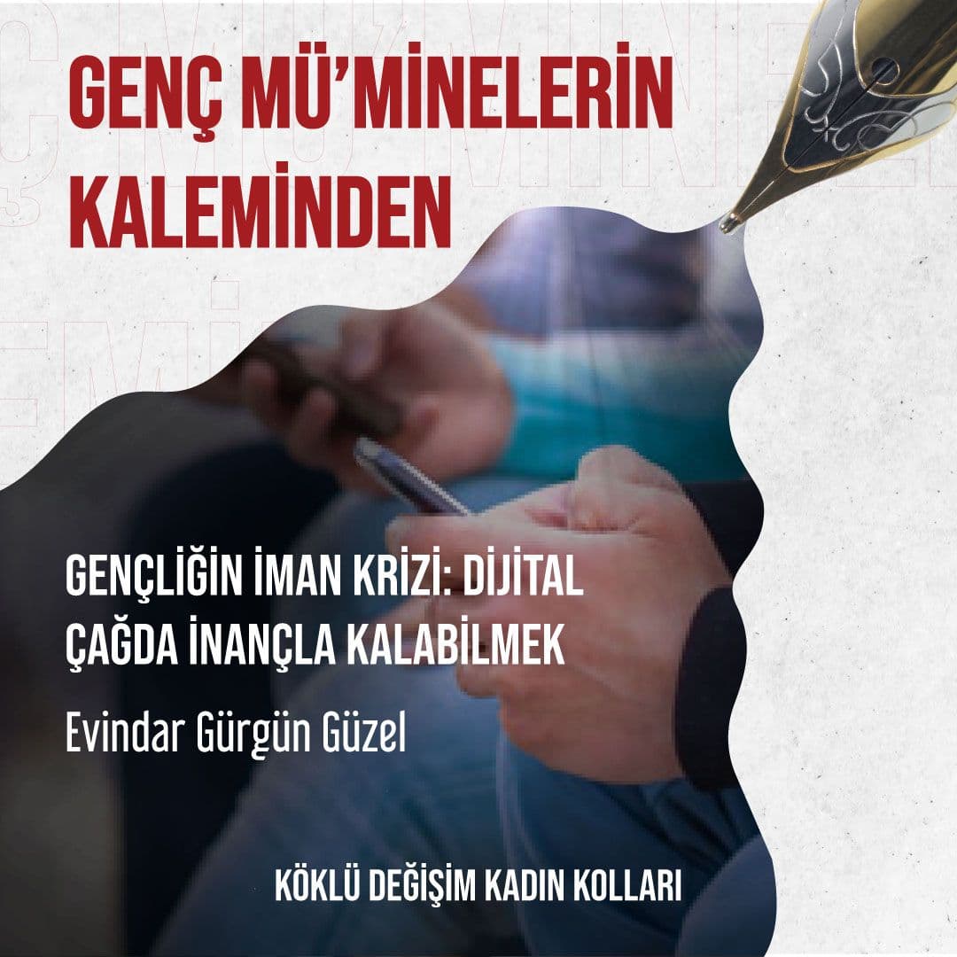 GENÇLİĞİN İMAN KRİZİ: DİJİTAL ÇAĞDA İNANÇLA KALABİLMEK