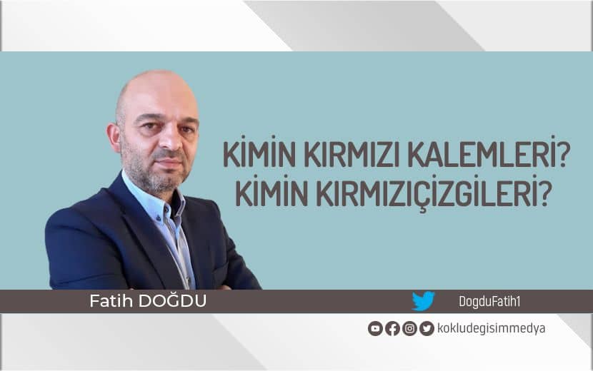 Kimin Kırmızı Kalemleri? Kimin Kırmızıçizgileri?