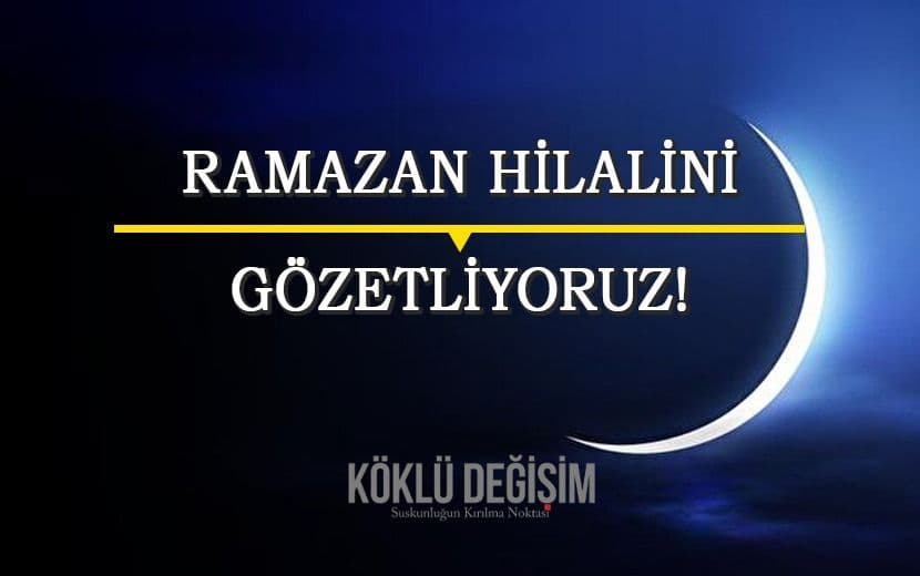 Ramazan Hilalini Gözetliyoruz