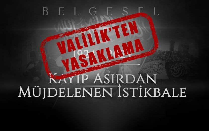 Ankara Valiliği'nden “Hilafet Belgeseli”nin Galasına Yasak!