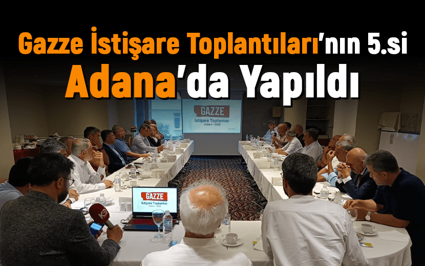 Gazze İçin Adana’da İstişare Toplantısı Yapıldı: Hilafet Vurgusu ve Somut Adımlar!