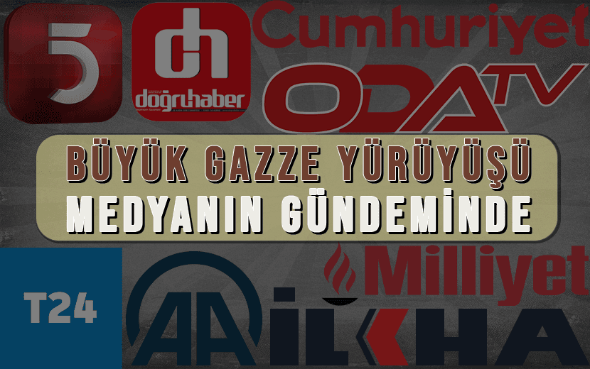 Gazze Yürüyüşünün Medyaya Yansımaları