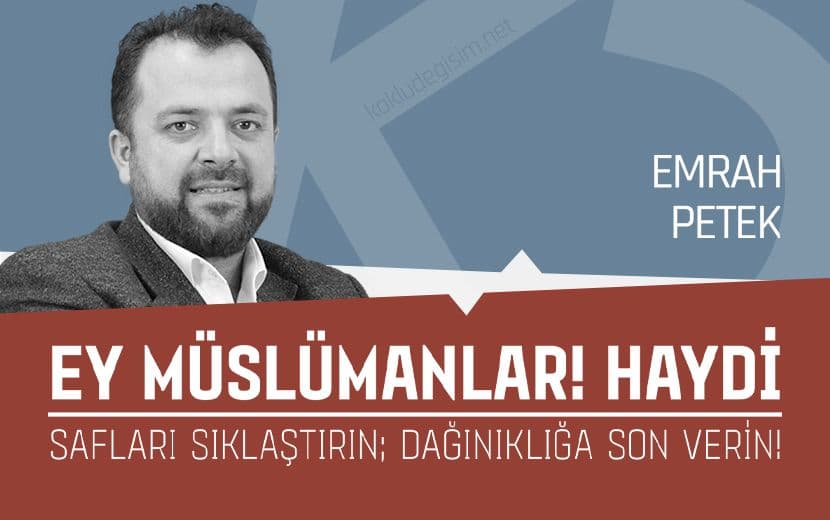 Ey Müslümanlar! Haydi, Safları Sıklaştırın; Dağınıklığa Son Verin!