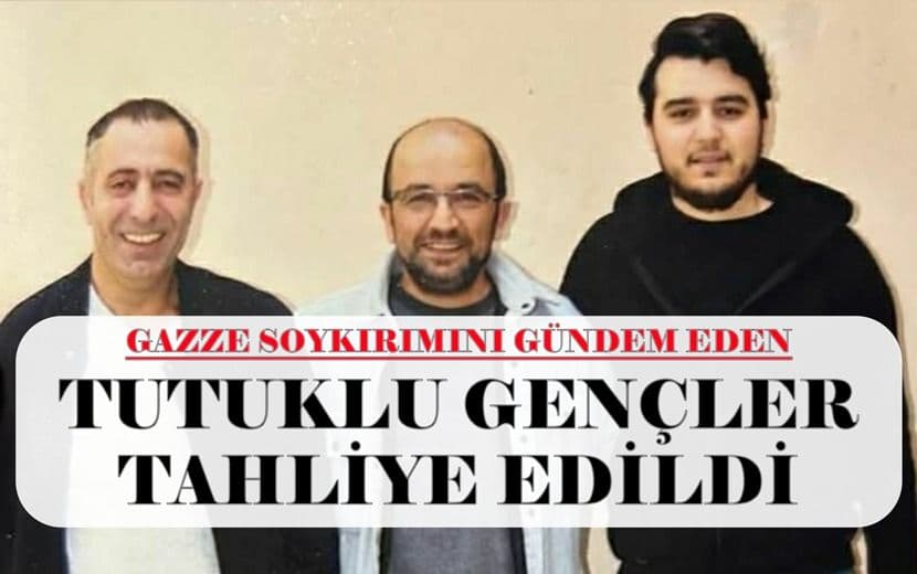 Gazze Soykırımını Gündem Eden 3 Gence 6 Ay Sonra Tahliye