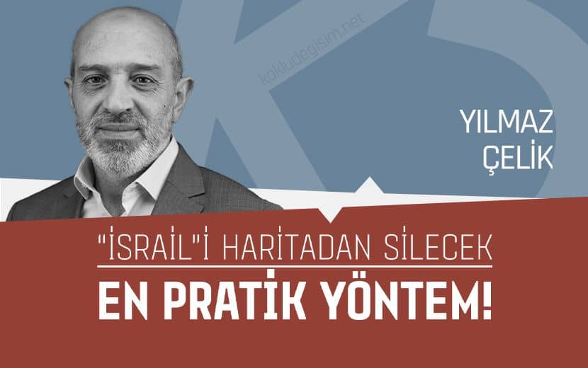 “İsrail”i Haritadan Silecek En Pratik Yöntem!